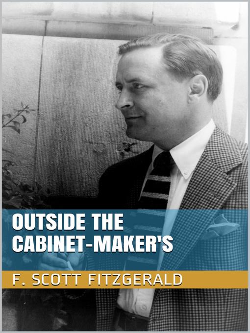 Title details for Outside the Cabinet-Maker's by F. Scott Fitzgerald - Available